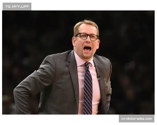 纳斯固执己见拒调整轮换 教练灵活性在系列赛中的重要性 纳斯固执己见拒调整轮换 教练灵活性在系列赛中的重要性